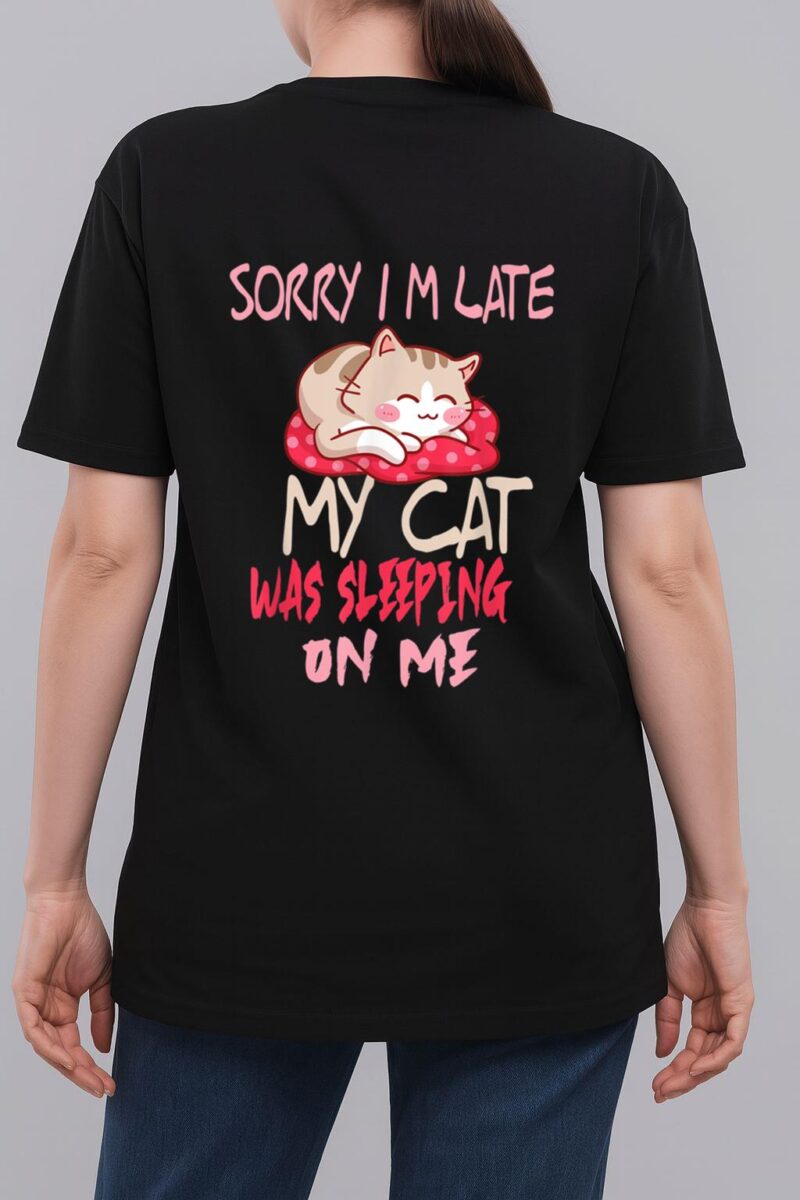 Cat Shirt Sorry I'm Late My Cat Sleeping On Me Cat Woman T-Shirt