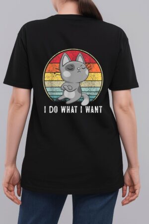 Cute Cat Lovers I Do What I Want Cat  Funny Cat Woman T-Shirt
