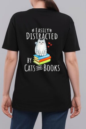 Easily Distracted by Cats and Books - Funny Cat & Book Lover Woman T-Shirt