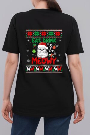 Eat, Drink, And Be Meowy - Funny Christmas Cat Outfit Woman T-Shirt
