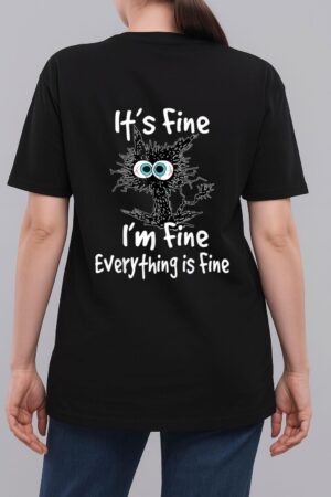 Funny Black Cat Quote It's Fine I'm Fine Everything Is Fine Woman T-Shirt