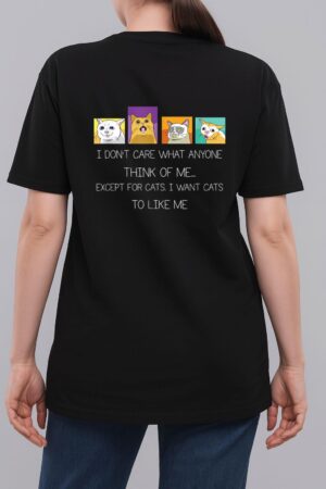 Funny I Don't Care What Anyone Think Of Me Except Black Cat Woman T-Shirt