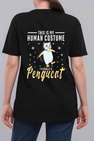 His Is My Human Costume I M Really A Pengucat Penguin Cat Woman T-Shirt