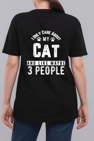 I Only Care About My Cat And Maybe 3 People Funny Woman T-Shirt