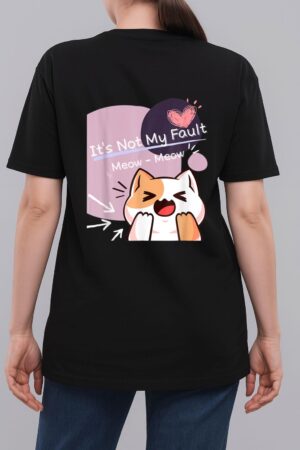 It S Not My Fault Meow Meow For Funny Cat Lover Squad Woman T-Shirt