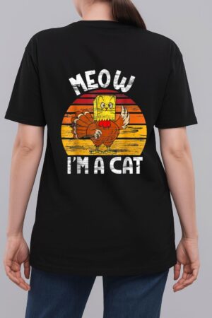 Meow I'm A Cat Funny Fake Cat Thanksgiving Women Kid Cat Mom Woman T-Shirt