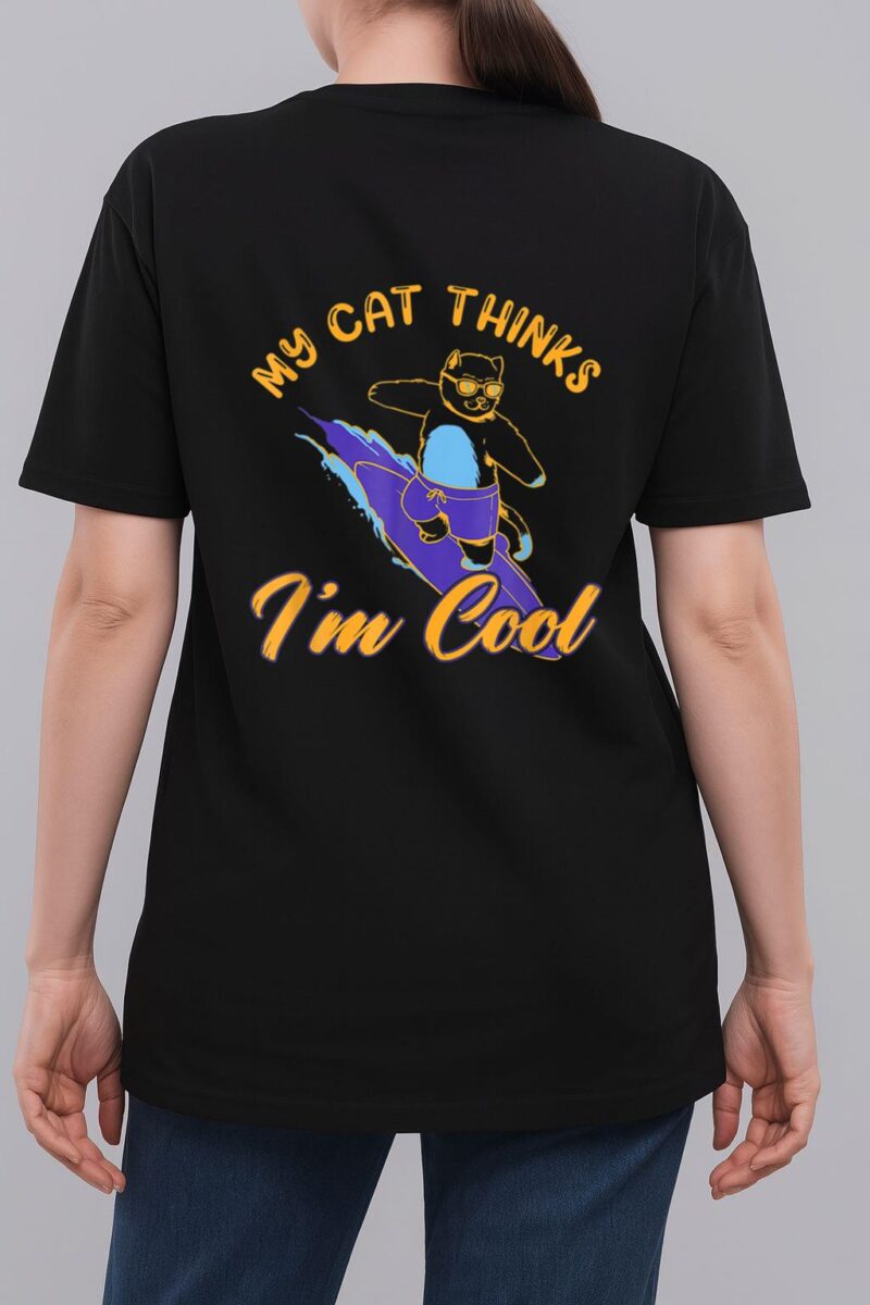 My Cat Hinks I M Cool Funny Cat Lovers Woman T-Shirt