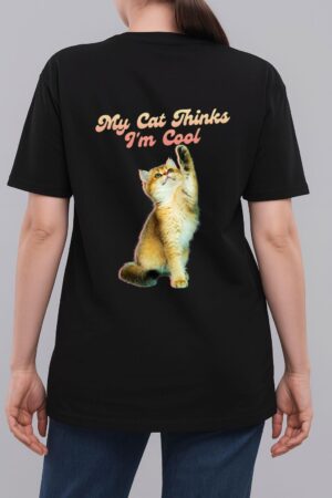 My Cat Thinks I'm Cool Funny Joke Hilarious Saying Quote Cat Woman T-Shirt